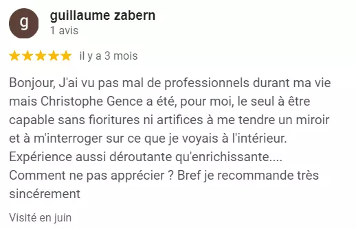 avis-google-5-etoiles-sur-le-psychologue-christophe-gence-par-guillaume-zabern Capture d’écran d’un avis Google laissé à Christophe Gence, psychologue, exprimant une recommandation sincère pour la qualité de son accompagnement.